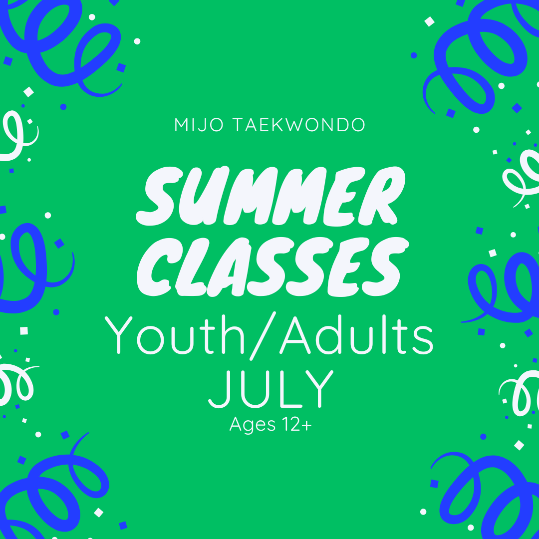 JULY Summer Taekwondo Classes - YOUTH/ADULTS (ages 12+) 4 Classes