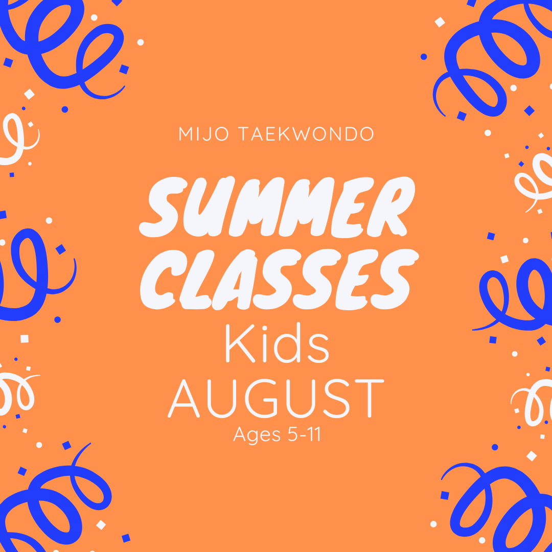 AUGUST Summer Taekwondo Classes - KIDS (ages 5-11) 4 Classes